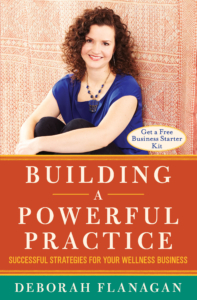 Building a Powerful Practice Deborah Flanagan