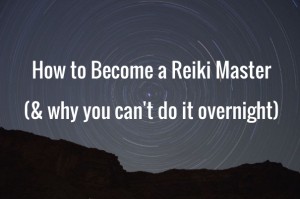 How to Become a Reiki Master